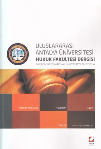 Uluslararası Antalya Üniversitesi Hukuk Fakültesi Dergisi Cilt:2 – Sayı:4 Aralık 2014