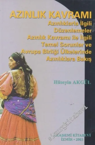 Azınlık Kavramı Azınlıklarla İlgili Düzenlemeler Azınlık Kavramı ile İlgili Temel Sorunlar ve Avrupa Birliği Ülkelerinde Azınlıklara Bakış -        2003