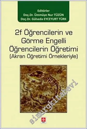 2f Öğrencilerin ve Görme Engelli Öğrencilerin Öğretimi (Akran Öğretimi Örnekleriyle) -         2023