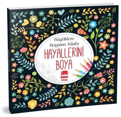 Hayallerini Boya;Büyüklere Boyama Kitabı