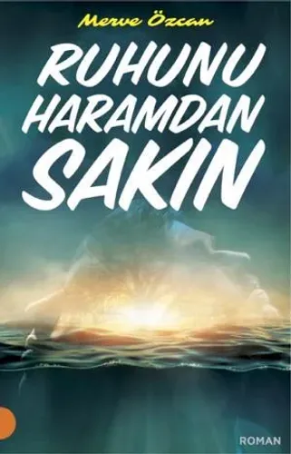 Ruhunu Haramdan Sakın