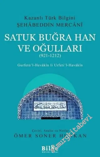 Satuk Buğra Han ve Oğulları (921-1212) = Gurfetü’l-Hevakin li Urfeti’l-Havakin -