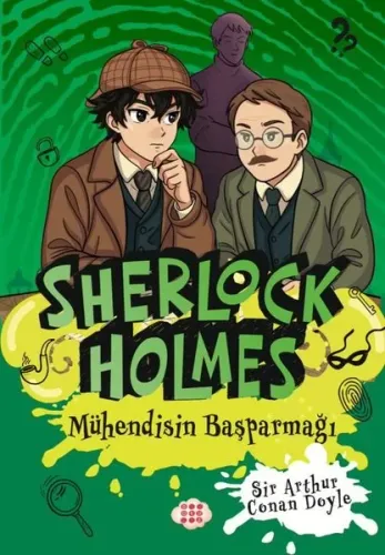 SHERLOCK HOLMES 19 MÜHENDİSİN BAŞPARMAĞ