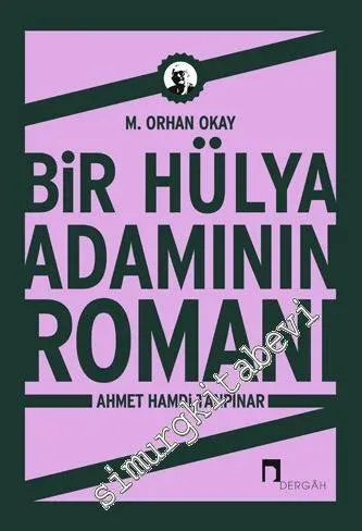 Ahmet Hamdi Tanpınar : Bir Hülya Adamının Romanı - 2017