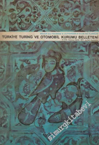 Turing - Türkiye Turing ve Otomobil Kurumu Belleteni - Sayı: 31 - 310, Temmuz - Eylül 1971