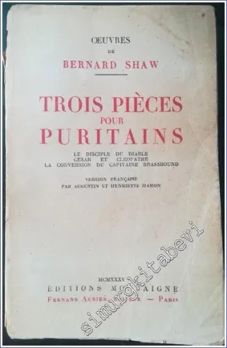 Trois Pièces Pour Puritains - Le Discipble du Diable / César et Cléopâtre / La Conversion du Capitaine Brassbound -        1935