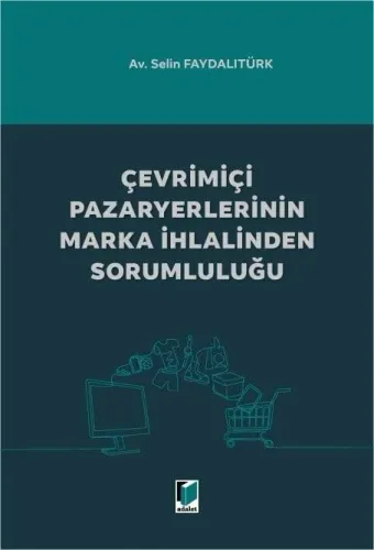 Çevrimiçi Pazaryerlerinin Marka İhlalinden Sorumluluğu