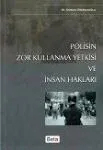 Polisin Zor Kulanma Yetkisi Ve İnsan Hakları