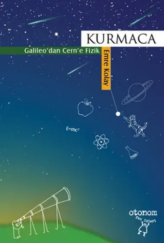 Kurmaca; Galileo'dan Cern'e Fizik