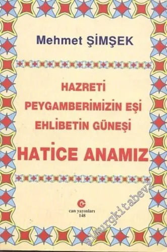 Hatice Anamız: Hazreti Peygamberin Eşi Ehlibeytin Güneşi Hatice Anamız -         2002