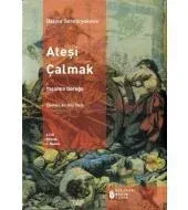 Ateşi Çalmak-4