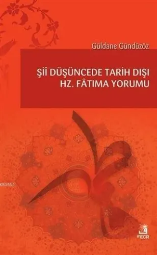 Şii Düşüncede Tarih Dışı Hz. Fatıma Yorumu