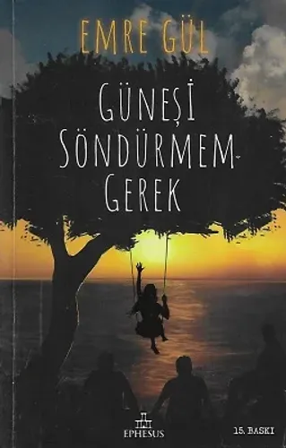 Güneşi Söndürmem Gerek