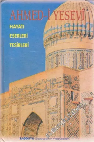 Ahmed-i Yesevi : Hayatı Eserleri Fikirleri Tesirleri -        1996