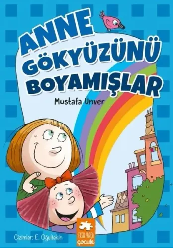 Anne Gökyüzünü Boyamışlar Mustafa Ünver Anne Gökyüzünü Boyamışlar Mustafa Ünver