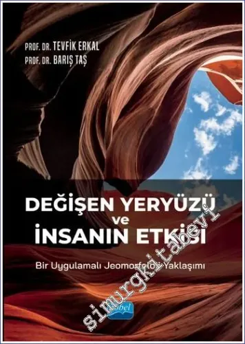 Değişen Yeryüzü ve İnsanın Etkisi : Bir Uygulamalı Jeomorfoloji Yaklaşımı -         2022