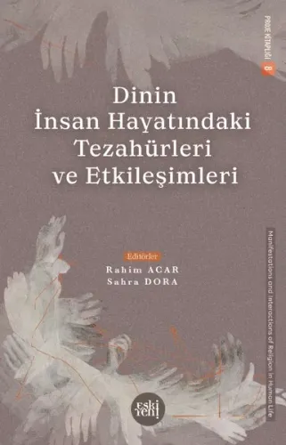 Dinin İnsan Hayatındaki Tezahürleri ve Etkileşimleri Kolektif