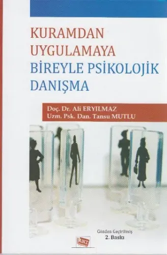Kuramdan Uygulamaya Bireyle Psikolojik Danışma
