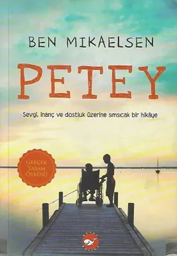 Petey (Sevgi, İnanç ve Dostluk Üzerine Sımsıcak Bir Hikaye)