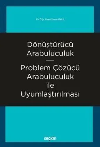 Dönüştürücü Arabuluculuk – Problem Çözücü Arabuluculuk ile Uyumlaştırılması