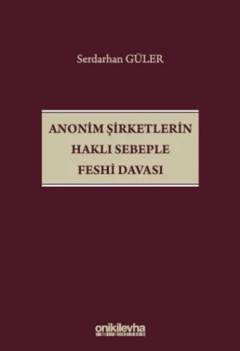 Anonim Şirketlerin Haklı Sebeple Feshi Davası