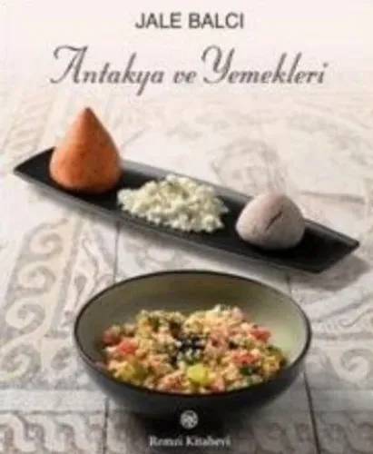 Antakya ve Yemekleri