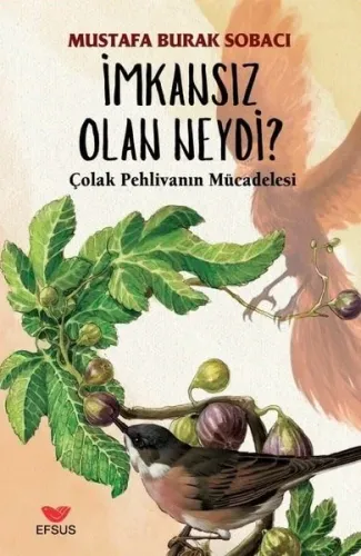 İmkansız Olan Neydi;Çolak Pehlivanın Mücadelesi