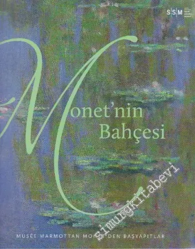 Monet'in Bahçesi : Musee Marmottan Monet'den Başyapıtlar -