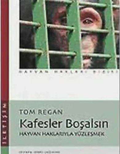 Kafesler Boşalsın; Hayvan Haklarıyla Yüzleşmek