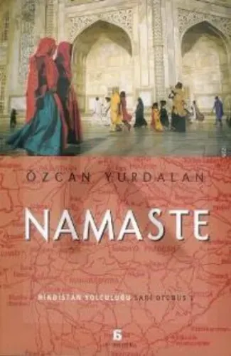 Namaste - Hindistan Yolculuğu