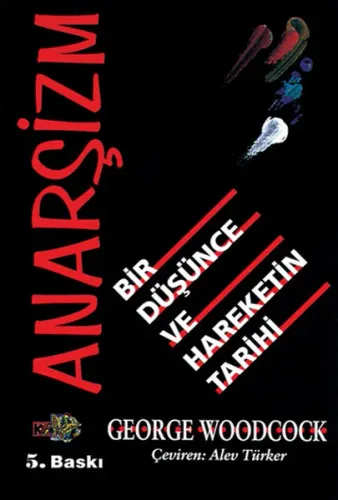 Anarşizm; Bir Düşünce ve Hareketin Tarihi