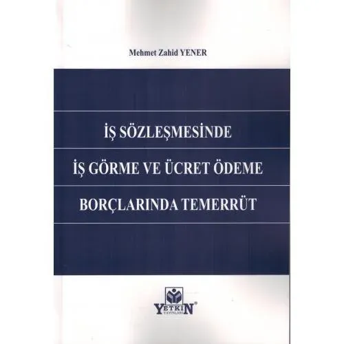 İş Sözleşmesinde İş Görme ve Ücret Ödeme Borçlarında Temerrüt