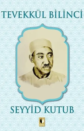 Tevekkül Bilinci | Seyyid Kutub | Ehil Yayınları