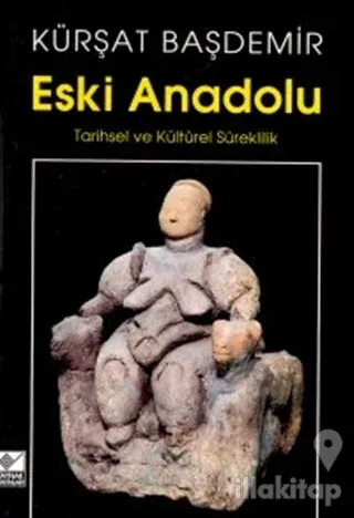 Eski Anadolu Tarihsel ve Kültürel Süreklilik