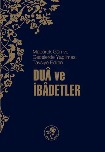 Mübarek Gün ve Gecelerde Yapılması Tavsiye edilen  |  Dua ve İbadetler