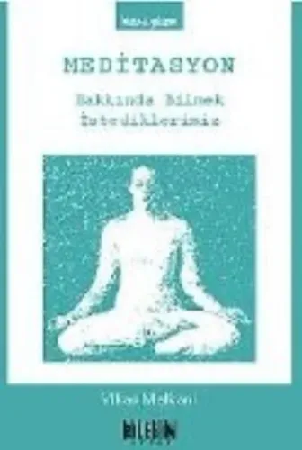 Meditasyon Hakkında Bilmek İstediklerimiz