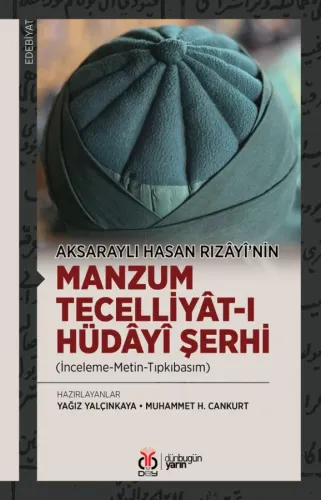 Aksaraylı Hasan Rızâyî’nin Manzum Tecelliyât-ı Hüdâyî Şerhi