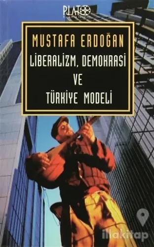 Liberalizm, Demokrasi ve Türkiye Modeli