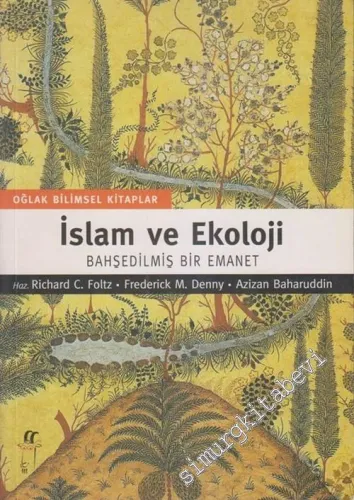 İslam ve Ekoloji : Bahşedilmiş Bir Emanet -         2007