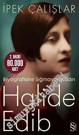 Halide Edib: Biyografisine Sığmayan Kadın