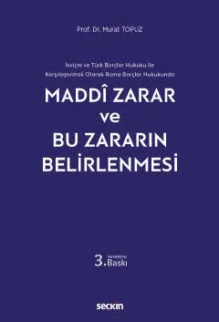 İsviçre ve Türk Borçlar Hukuku ile Karşılaştırmalı Olarak Roma Borçlar Hukukunda Maddi Zarar ve Bu Zararın Belirlenmesi