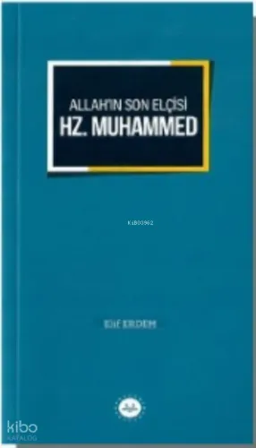 Allah’ın Son Elçisi Hz. Muhammed