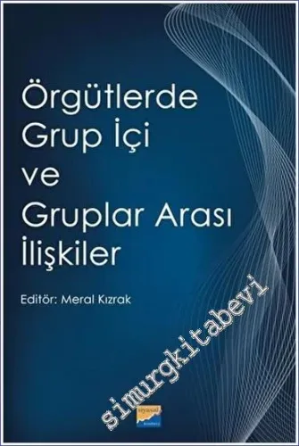 Örgütlerde Grup İçi ve Gruplar Arası İlişkiler -         2023
