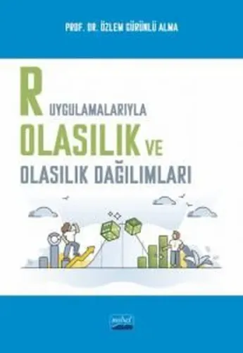 R Uygulamalarıyla Olasılık ve Olasılık Dağılımları