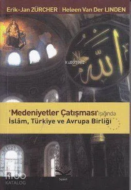 Medeniyetler Çatışması Işığında İslam, Türkiye ve Avrupa Birliği
