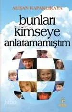 Bunları Kimseye Anlatamamıştım