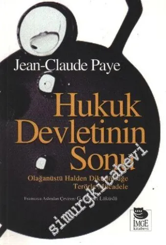 Hukuk Devletinin Sonu: Olağanüstü Halden Diktatörlüğe Terörle Mücadele -         2009