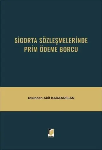 Sigorta Sözleşmelerinde Prim Ödeme Borcu