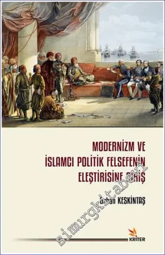 Modernizm ve İslamcı Politik Felsefenin Eleştirisine Giriş -         2022