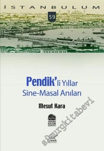 İstanbulum 59: Pendikli Yıllar, Sine-Masal Anılar -